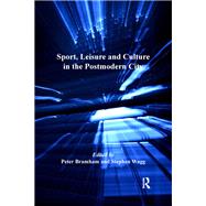 Sport, Leisure and Culture in the Postmodern City