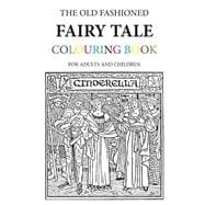 The Old Fashioned Fairy Tale Colouring Book