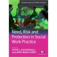 Need, Risk and Protection in Social Work Practice