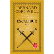 Excalibur (La Saga du roi Arthur, Tome 3)