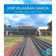 Jose Villagran Garcia: Vida Y Obra/ Vida y Obra