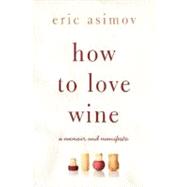 How to Love Wine