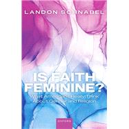 Is Faith Feminine? What Americans Really Think About Gender and Religion