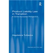 Product Liability Law in Transition: A Central European Perspective