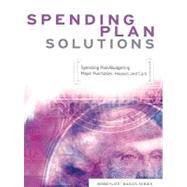 Spending Plan Solutions: Spending Plan/Budgeting, Major Purchases: Houses and Cars