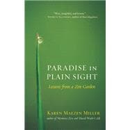 Paradise in Plain Sight Lessons from a Zen Garden
