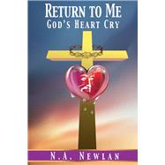 Return to Me: God's Heart Cry