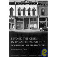 Beyond the Crisis in US American Studies Scandinavian Perspectives