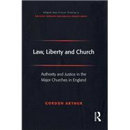 Law Liberty and Church (Ebk) Authority and Justice in the Major Churches in England