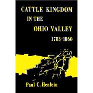 Cattle Kingdom in the Ohio Valley 1783-1860