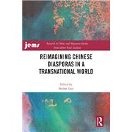 Reimagining Chinese Diasporas in a Transnational World