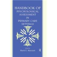 Handbook of Psychological Assessment in Primary Care Settings