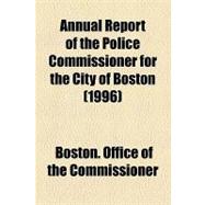Annual Report of the Police Commissioner for the City of Boston