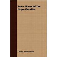 Some Phases Of The Negro Question