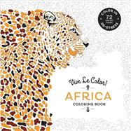 Vive Le Color! Africa (Adult Coloring Book) Color In; De-stress (72 Tear-out Pages)