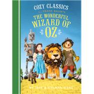 Cozy Classics: The Wonderful Wizard of Oz (Classic Literature for Children, Kids Story Books, Cozy Books)