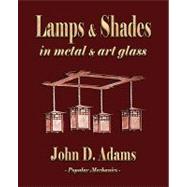 Lamps and Shades: In Metal and Art Glass