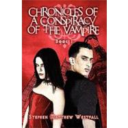 Chronicles of a Conspiracy of the Vampire : Book 1