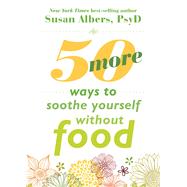 50 More Ways to Soothe Yourself Without Food
