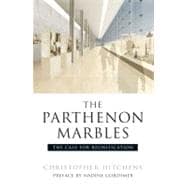 The Parthenon Marbles The Case for Reunification,9781844672523