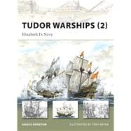 Tudor Warships (2) Elizabeth I’s Navy