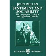 Sentiment and Sociability The Language of Feeling in the Eighteenth Century