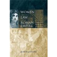 Women and the Law in the Roman Empire : A Sourcebook on Marriage, Divorce and Widowhood
