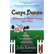 Carpe Demon : Adventures of a Demon-Hunting Soccer Mom