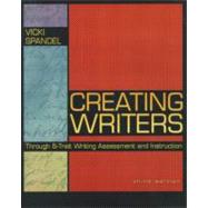 Creating Writers Through 6-Trait  Writing Assessment and Instruction