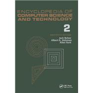 Encyclopedia of Computer Science and Technology: Volume 2 - AN/FSQ-7 Computer to Bivalent Programming by Implicit Enumeration