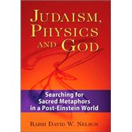 Judaism, Physics And God