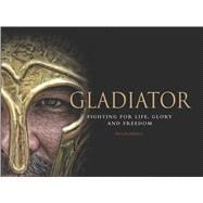 Gladiator Fighting for Life, Glory and Freedom