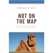 Not on the Map The Peculiar Histories of De Facto States