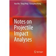 Notes on Projectile Impact Analyses