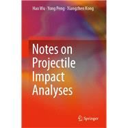Notes on Projectile Impact Analyses