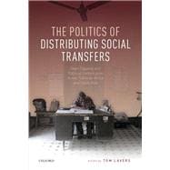 The Politics of Distributing Social Transfers
