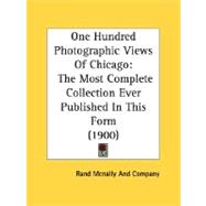 One Hundred Photographic Views Of Chicago