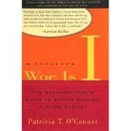 Woe Is I The Grammarphobe's Guide to Better English in Plain English(Second Edition)