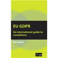 EU GDPR – An international guide to compliance