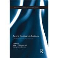 Turning Troubles into Problems: Clientization in Human Services