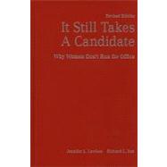 It Still Takes a Candidate: Why Women Don't Run for Office, Revised and Expanded Edition