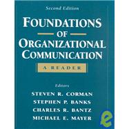 Foundations of Organizational Communication : A Reader