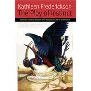 The Ploy of Instinct Victorian Sciences of Nature and Sexuality in Liberal Governance