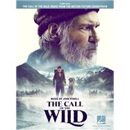 The Call of the Wild Songbook Featuring Music from the Motion Picture with a Score by John Powell Arranged for Piano Solo Music from the Motion Picture Soundtrack