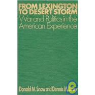From Lexington to Desert Storm: War and Politics in the American Experience