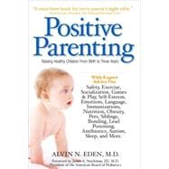 Positive Parenting Raising Healthy Children From Birth to Three Years