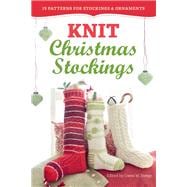 Knit Christmas Stockings, 2nd Edition 19 Patterns for Stockings & Ornaments