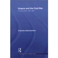 Greece and the Cold War: Front Line State, 1952-1967