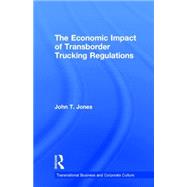 The Economic Impact of Transborder Trucking Regulations