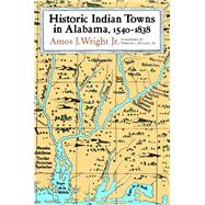 Historic Indian Towns in Alabama, 1540-1838